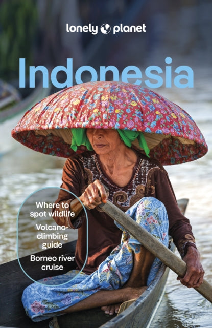 Lonely Planet Indonesia, Detailed Itineraries | Travel Like a Local | Insider Tips | Covers Java, Bali, Sumatra, Papua, and more 9781838698027 Lonely Planet