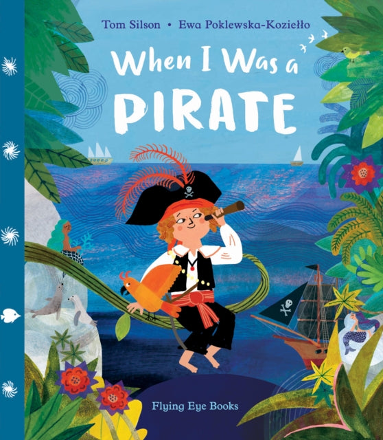 Book cover of: When I Was a Pirate. By: Tom Silson