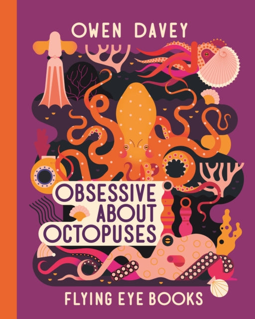 Obsessive About Octopuses 9781838741549 Owen Davey