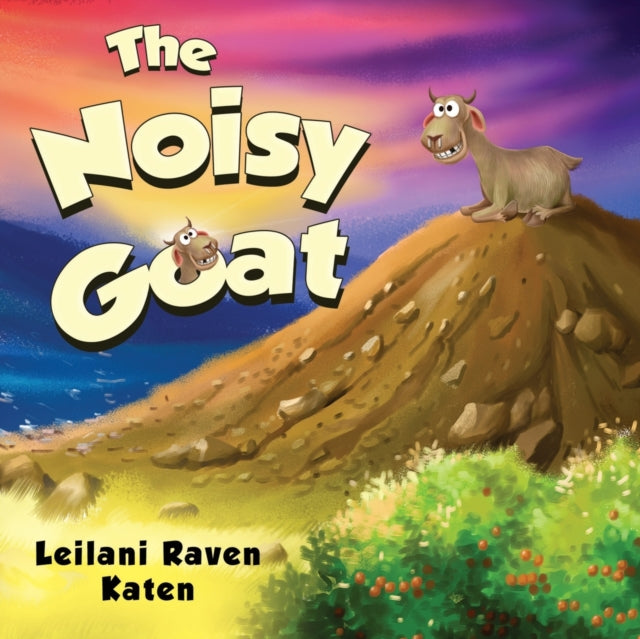 Book cover of: Noisy Goat. By: Leilani Raven Katen