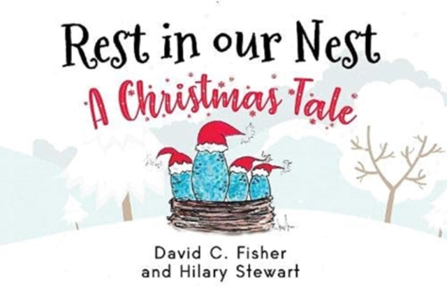 Book cover of: Rest in our Nest: A Christmas Tale. By: David C. Fisher