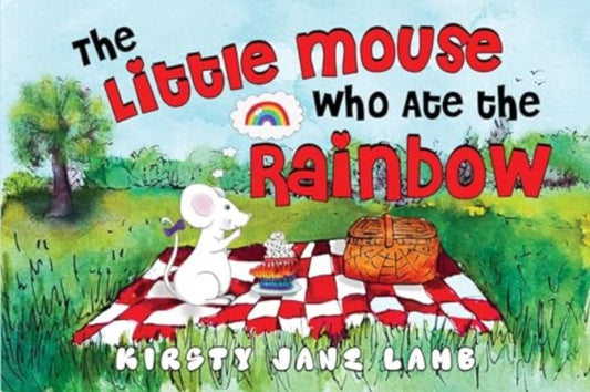 Book cover of: Little Mouse who Ate the Rainbow