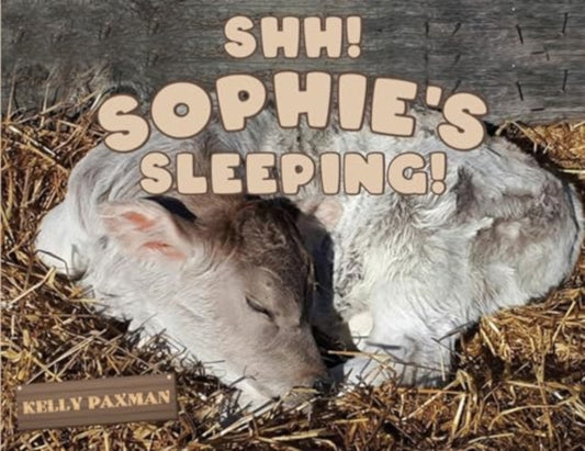 Book cover of: Shhh Sophie's Sleeping!