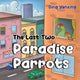 Book cover of: Last Two Paradise Parrots