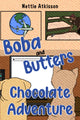 Book cover of: Boba and Butters Chocolate Adventure