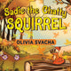 Book cover of: Sadie the Chatty Squirrel. By: Olivia Svacha