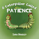 Book cover of: Caterpillar Called Patience