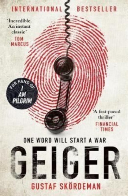 Geiger, The most gripping thriller debut since I AM PILGRIM 9781838775933 Gustaf Skördeman