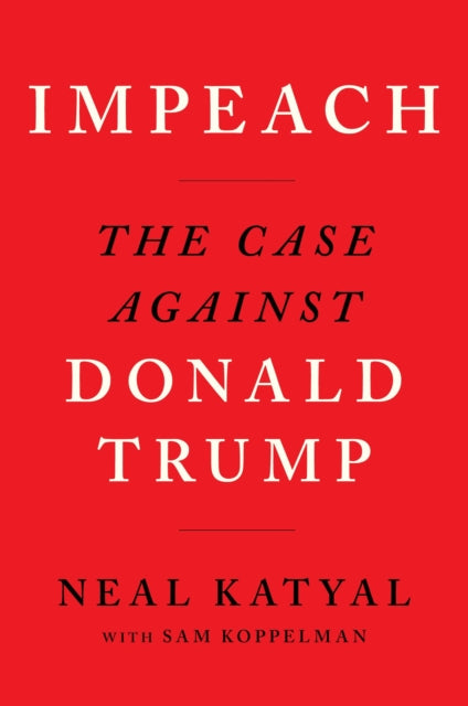 Book cover of: Impeach. By: Neal Katyal