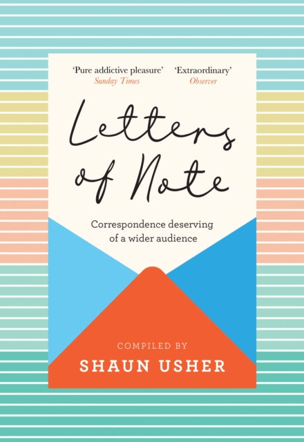 Letters of Note, Correspondence Deserving of a Wider Audience 9781838853174 Shaun Usher