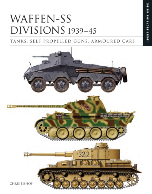 Waffen-SS Divisions 1939–45, The Essential Identification Guide 9781838863517 Chris Bishop