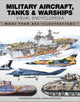 Book cover of: Military Aircraft, Tanks and Warships Visual Encyclopedia. By: Jim Winchester