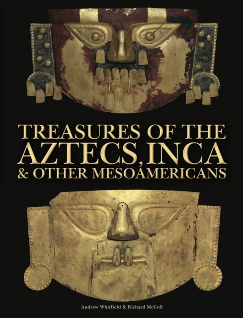 Book cover of: Treasures of the Aztecs, Inca & Other Mesoamericans