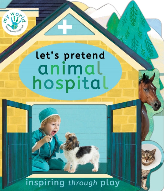 Book cover of: Let's Pretend Animal Hospital. By: Nicola Edwards