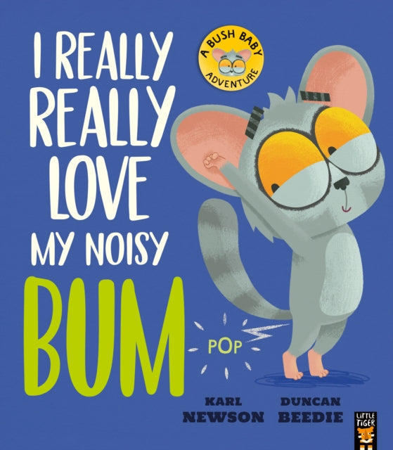 Book cover of: I Really, Really Love My Noisy Bum