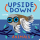 Upside Down Animals 9781838918217 MCLEAN, DANIELLE