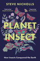 Book cover of: Planet Insect. By: Steve Nicholls