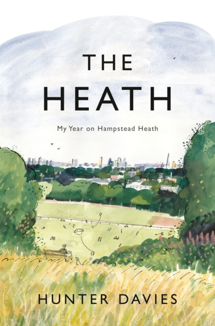 Heath, My Year on Hampstead Heath 9781838934804 Hunter Davies