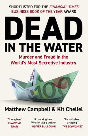 Dead in the Water, Murder and Fraud in the World's Most Secretive Industry
