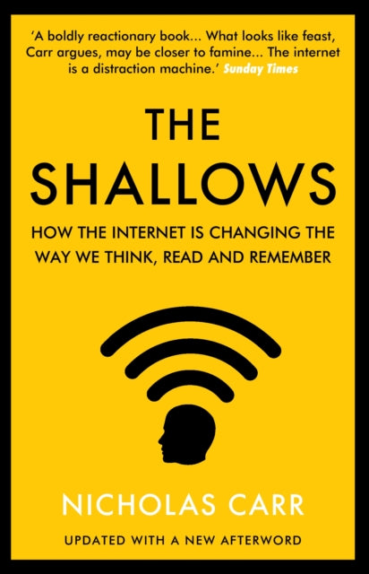 Shallows, How the Internet Is Changing the Way We Think, Read and Remember 9781838952587 Nicholas Carr