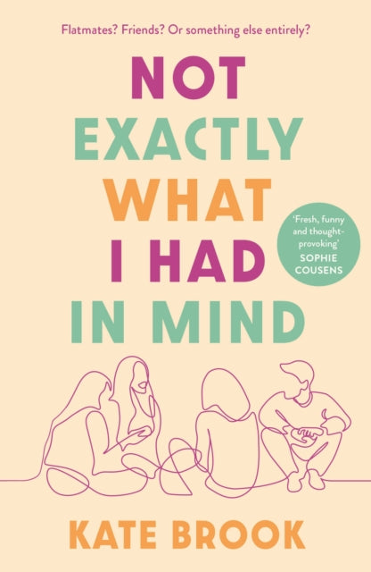 Book cover of: Not Exactly What I Had in Mind. By: Kate Brook