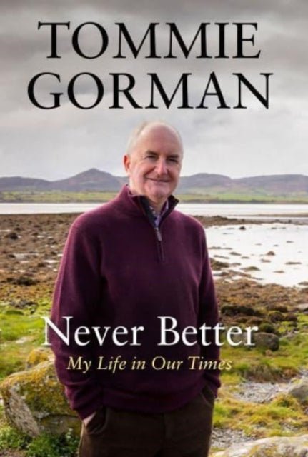 Book cover of: Never Better. By: Tommie Gorman