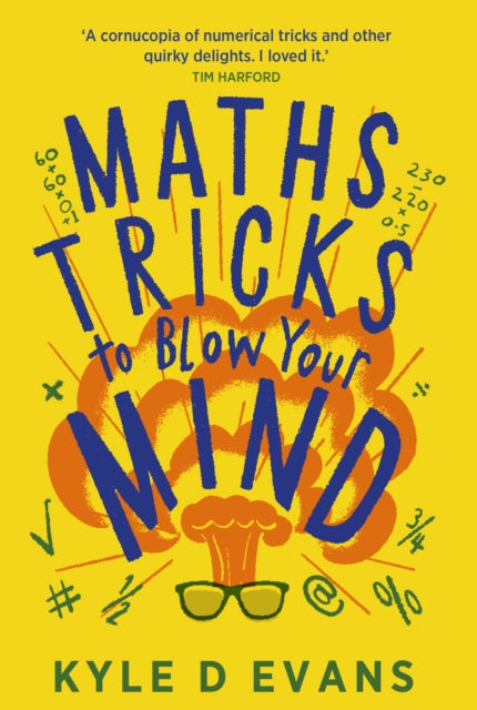 Book cover of: Maths Tricks to Blow Your Mind. By: Kyle D. Evans