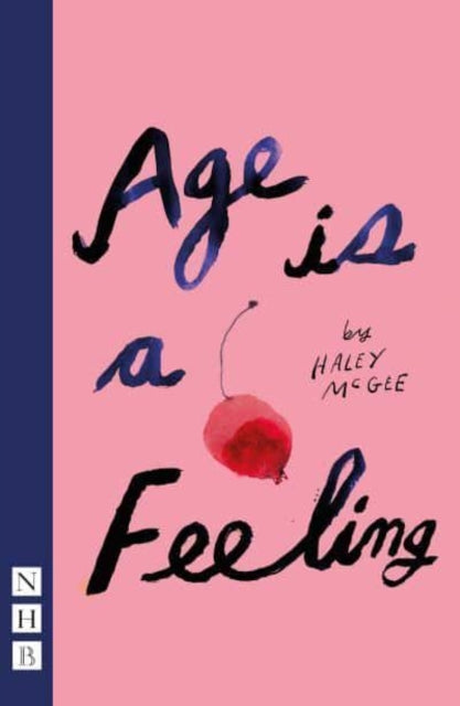 Book cover of: Age is a Feeling. By: Haley McGee