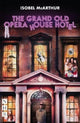 Book cover of: Grand Old Opera House Hotel. By: Isobel McArthur