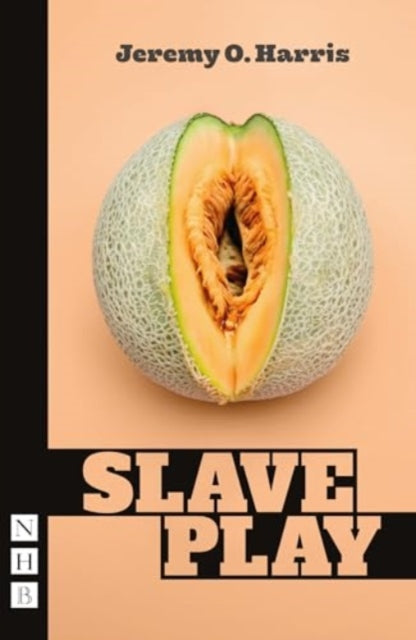 Slave Play 9781839043543 Jeremy O. Harris