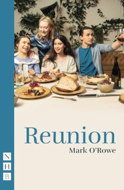 Book cover of: Reunion. By: Mark O'Rowe