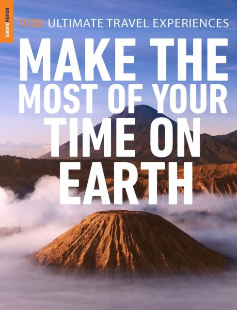 Book cover of: Rough Guides Make the Most of Your Time on Earth. By: Rough Guides