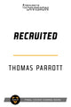 Book cover of: Tom Clancy's The Division: Recruited. By: Thomas Parrott