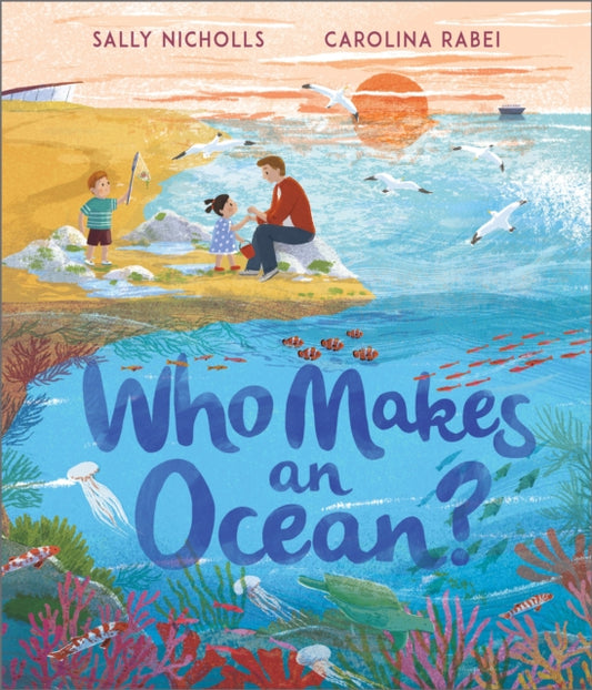 Book cover of: Who Makes an Ocean?. By: Sally NICHOLLS