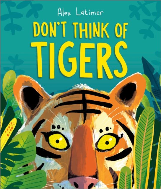Don't Think of Tigers 9781839133275 LATIMER, ALEX