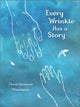 Book cover of: Every Wrinkle has a Story. By: David GROSSMAN