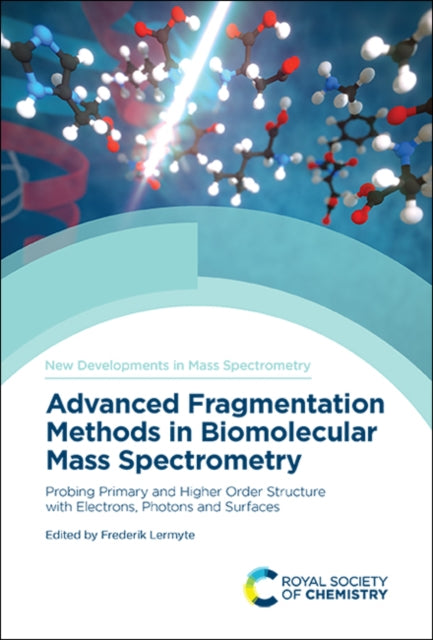 Book cover of: Advanced Fragmentation Methods in Biomolecular Mass Spectrometry. By: Xiaoxiao Ma