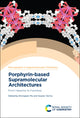 Book cover of: Porphyrin-based Supramolecular Architectures. By: Shengqian Ma