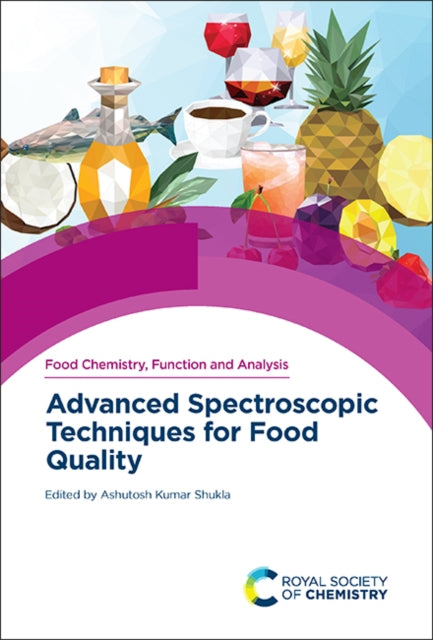 Book cover of: Advanced Spectroscopic Techniques for Food Quality. By: Ashutosh Kumar Shukla