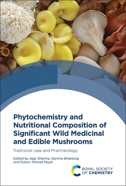 Book cover of: Phytochemistry and Nutritional Composition of Significant Wild Medicinal and Edible Mushrooms. By: Ajay Sharma