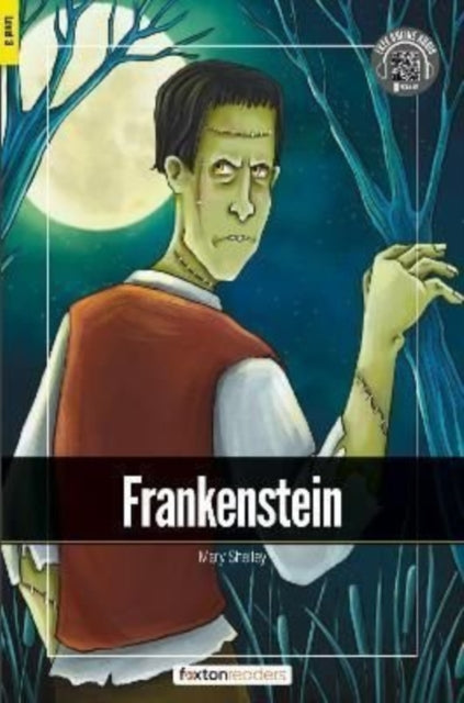 Book cover of: Frankenstein - Foxton Readers Level 3 (900 Headwords CEFR B1) with free online AUDIO
