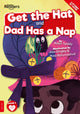 Book cover of: Get the Hat and Dad Has a Nap. By: Robin TWIDDY