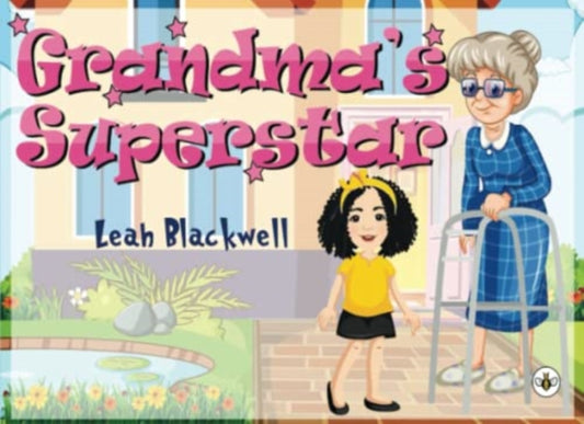 Book cover of: Grandma's Superstar. By: Leah Blackwell