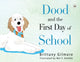 Book cover of: Dood and the First Day of School. By: Brittany Gilmore