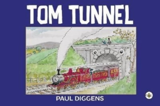 Book cover of: Tom Tunnel. By: Paul Diggens