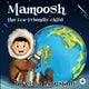 Book cover of: MAMOOSH THE ECO-FRIENDLY CHILD