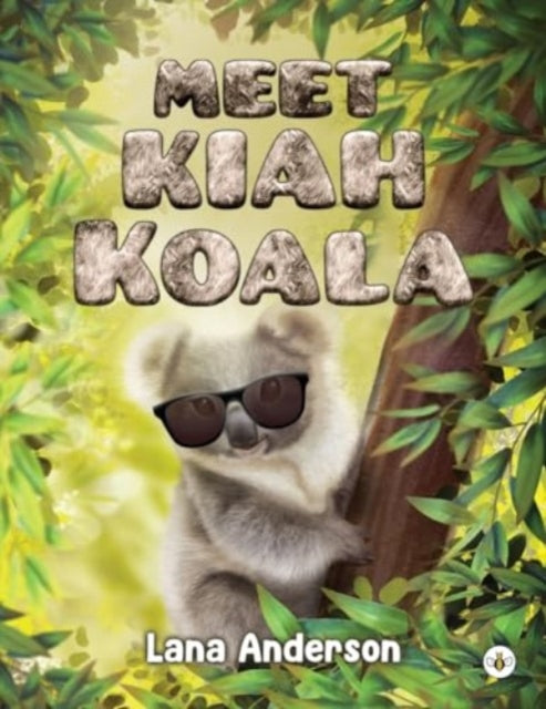 Book cover of: Meet Kiah Koala. By: Lana Anderson
