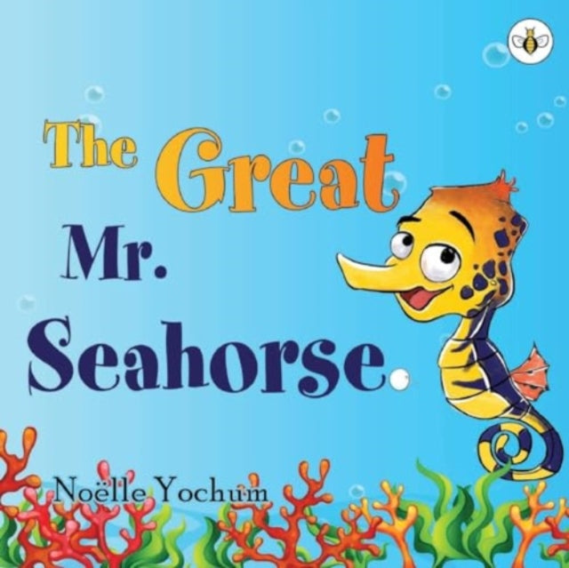 Book cover of: Great Mr Seahorse. By: Noëlle Yochum