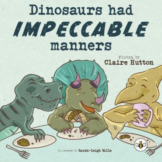 Book cover of: Dinosaurs had Impeccable Manners