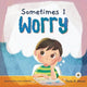 Book cover of: Sometimes I Worry